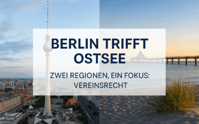 🌊 Berlin trifft Ostsee – zwei Regionen, ein Fokus: Vereinsrecht